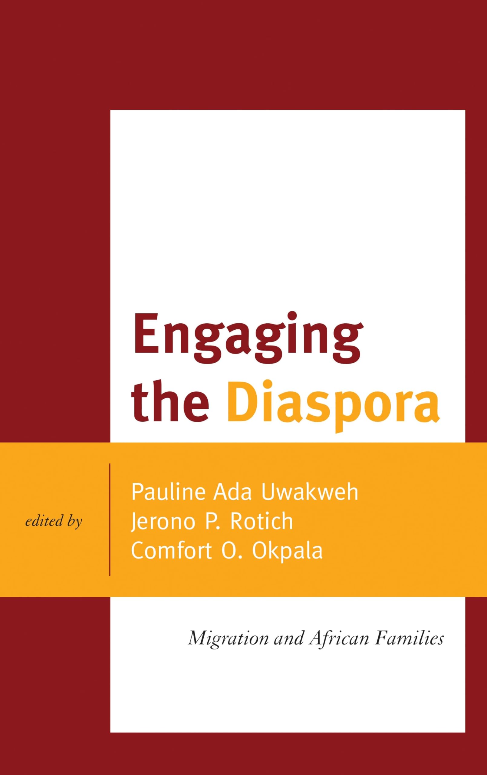 Engaging the Diaspora: Migration and African Families (The Africana Experience and Critical Leadership Studies)