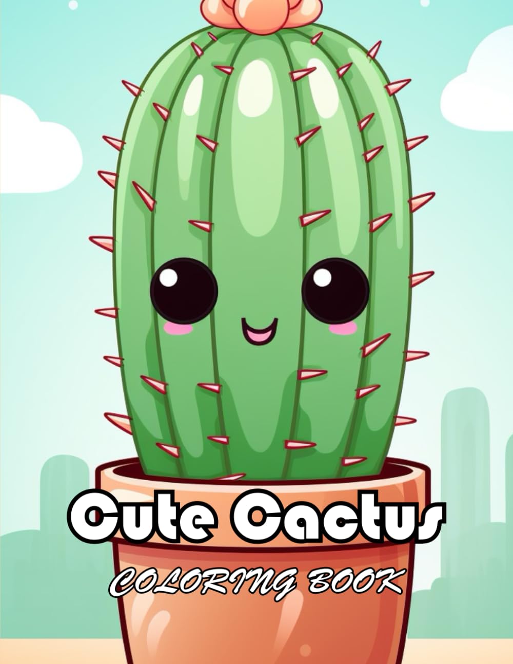 Cute Cactus Coloring Book for Kids: New and Exciting Designs Suitable for All Ages