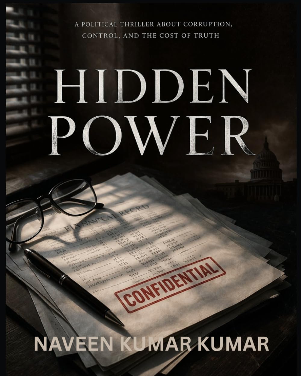 Hidden Power: “A Political Thriller About Government Corruption, Secret Systems, and the Fight for Contro