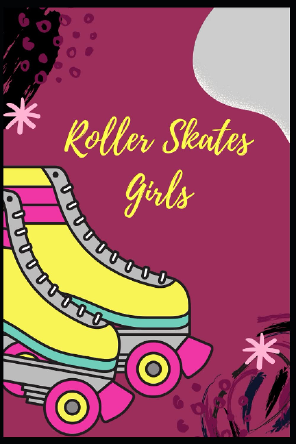 Roller Skates Girls notebook: Roller Skating Skate Notebook & Journal - Appreciation Gift Idea, Ice Skating Notebook: Notebook for Roller Skater, ... for Kids Girls Boys Students Teens Home.