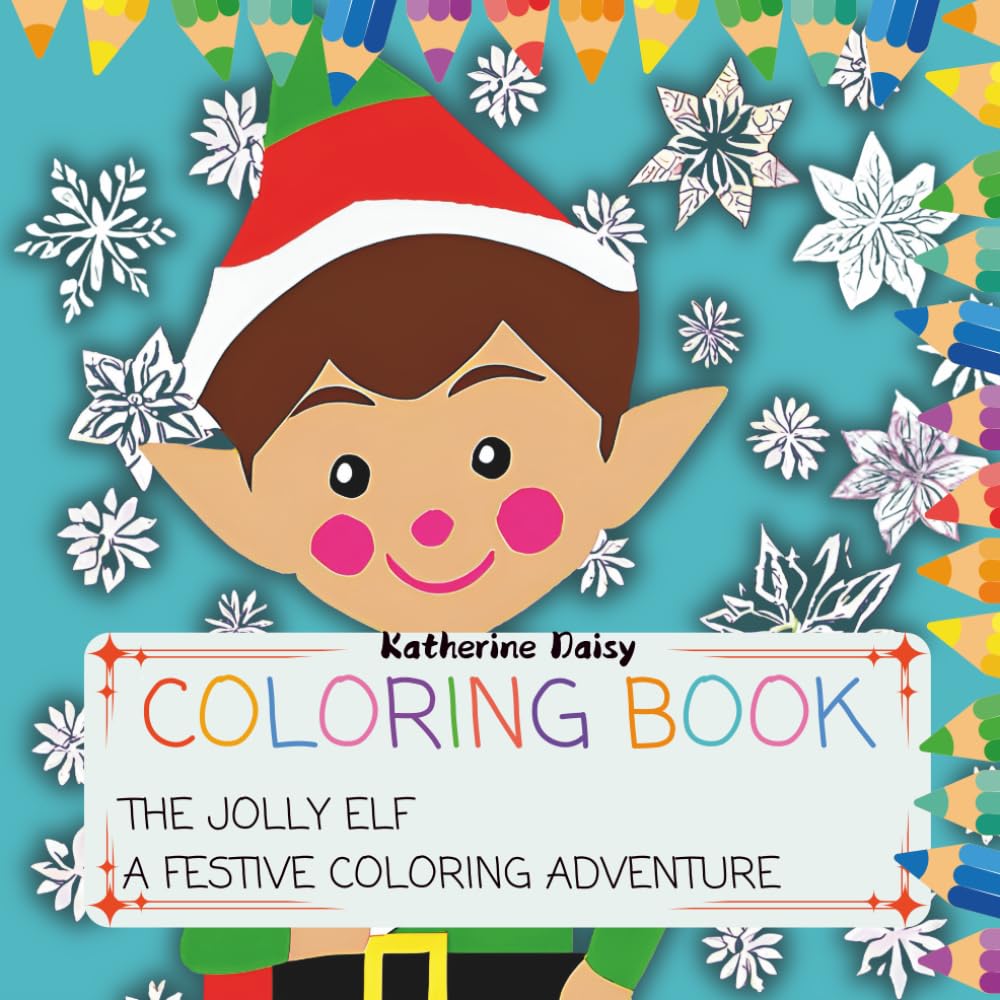 Coloring Book: The Jolly Elf: A Festive Coloring Adventure