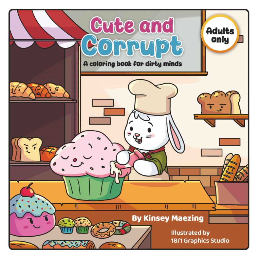 Cute And Corrupt: A Coloring Book for Dirty Minds
