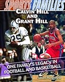  Calvin Hill and Grant Hill: One Family\'s Legacy in Football and Basketball (Sports Families)