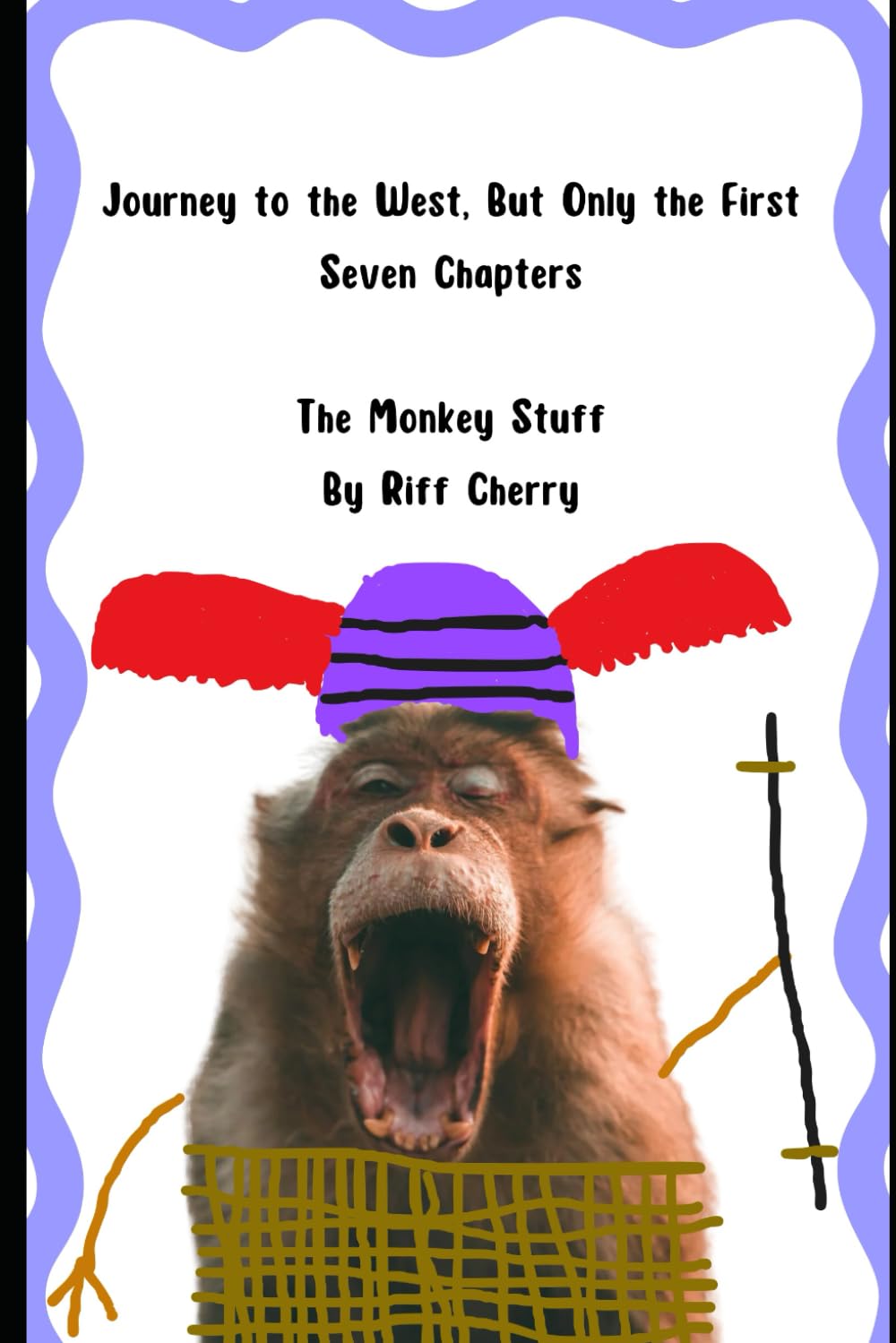 Journey To the West, but Only the First Seven Chapters: The Monkey Stuff
