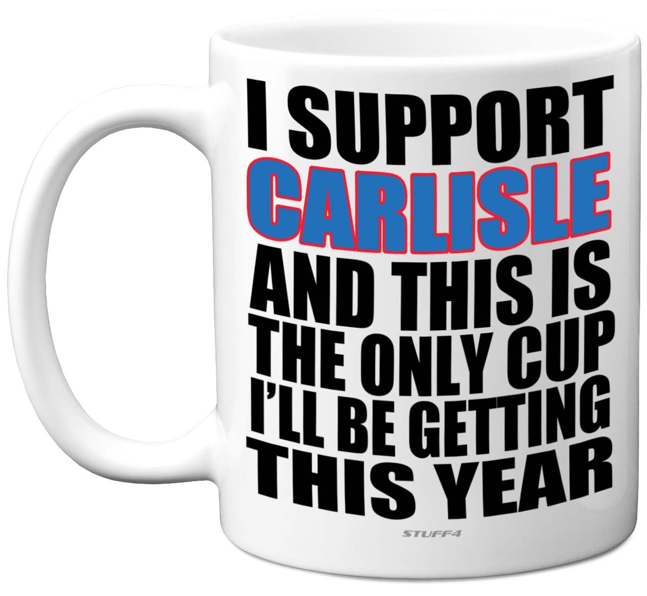 Funny Football Mug Gift for Carlisle Fans - Footy Only Cup - Joke Xmas Birthday Mugs Present Gifts for Son Dad Brother Uncle Colleague Friend Cousin, 11oz Ceramic Dishwasher Safe Coffee Tea Cup