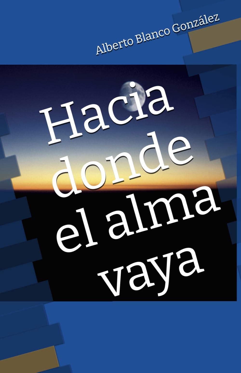 Hacia donde el alma vaya