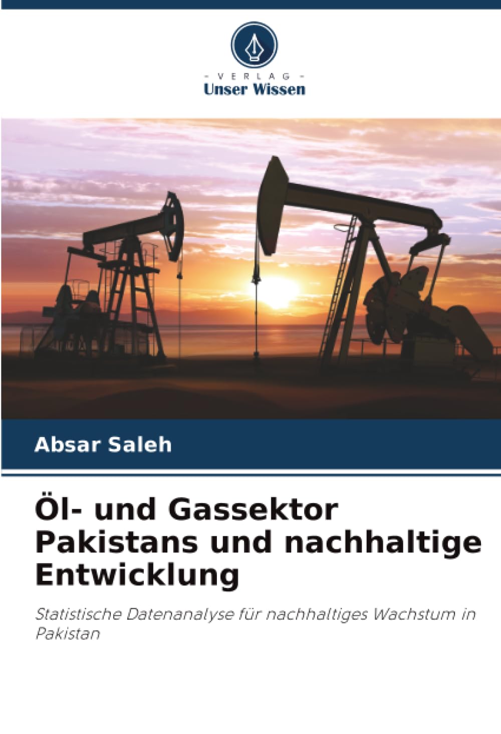 Öl- und Gassektor Pakistans und nachhaltige Entwicklung: Statistische Datenanalyse für nachhaltiges Wachstum in Pakistan