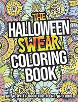 The Halloween Swear Coloring Book: Halloween Coloring Book For Adults Relaxation B08KJDB2T1 Book Cover