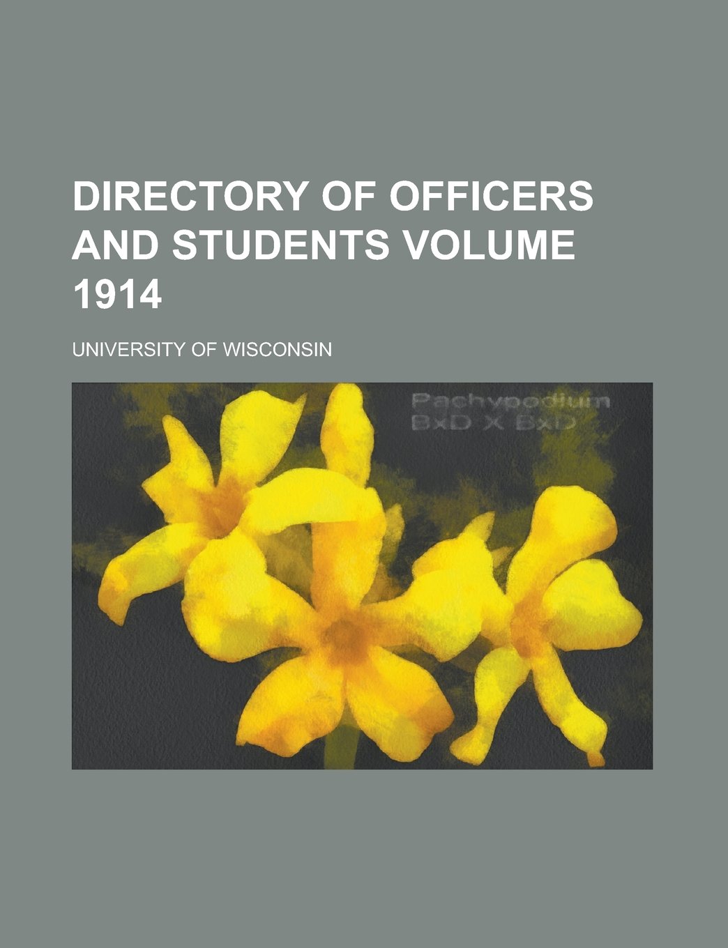 Directory of Officers and Students Volume 1914