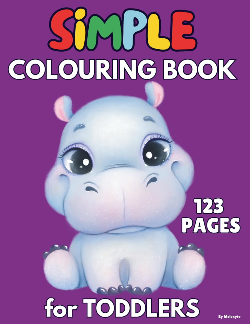 Simple Colouring Book for Toddlers: 123 Big and Easy Pages for Little Hands