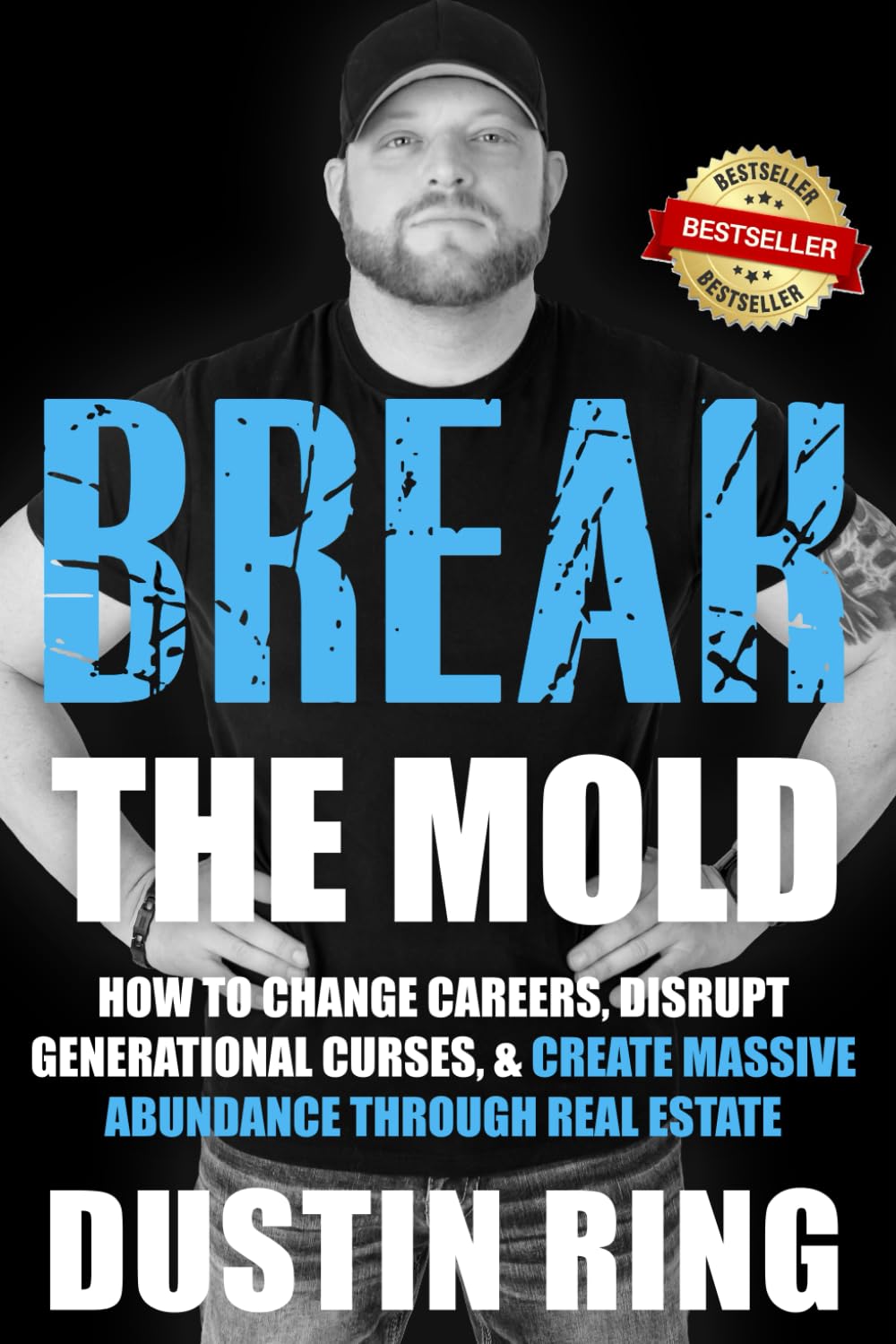 Break the Mold: How to change careers, disrupt generational curses, & create massive abundance through real estate