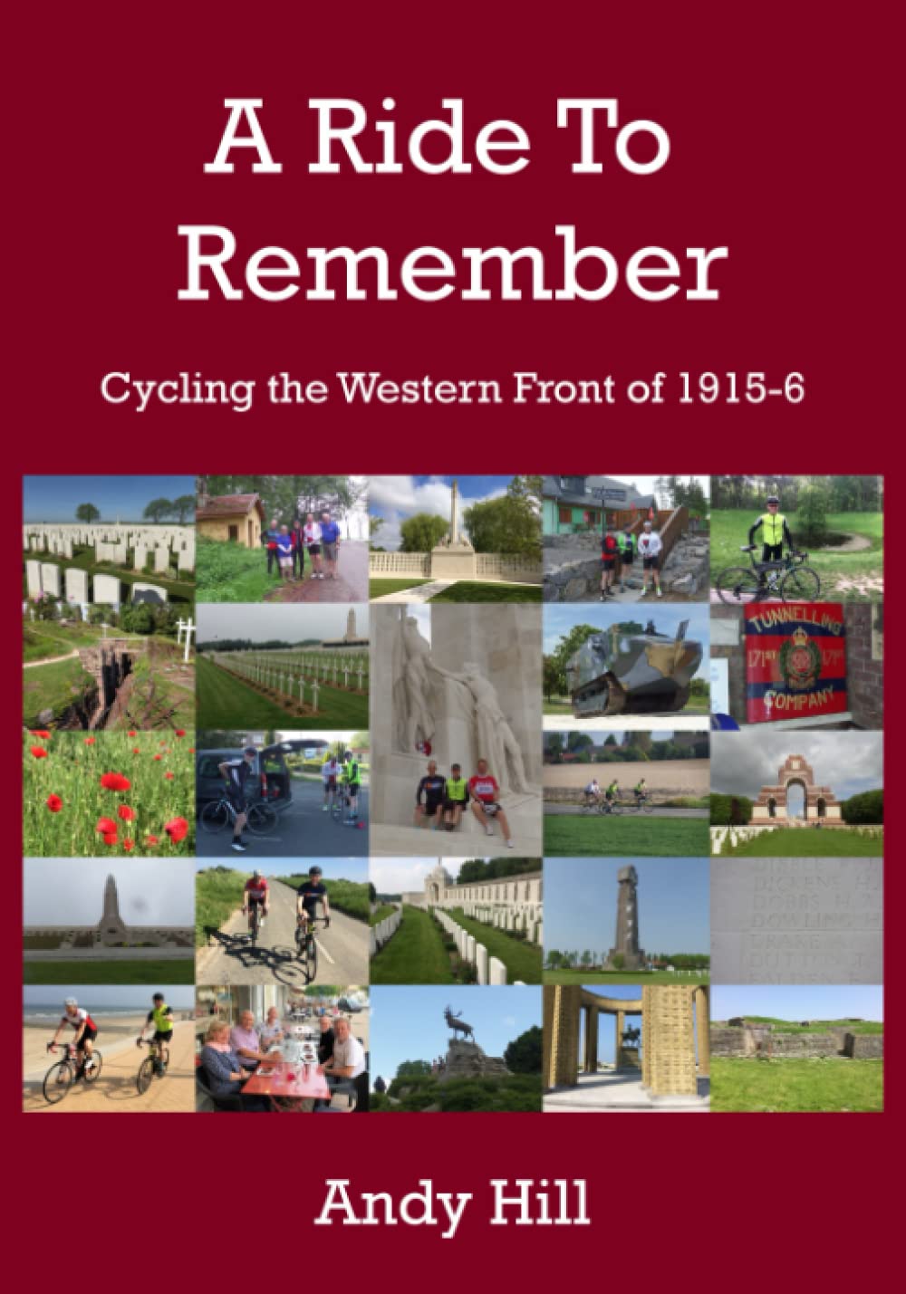 A Ride To Remember: Cycling the Western Front of 1915-6 (Long Distance Journeys by Bicycle)