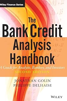 The Bank Credit Analysis Handbook A Guide for Analysts, Bankers and Investors Wiley Finance