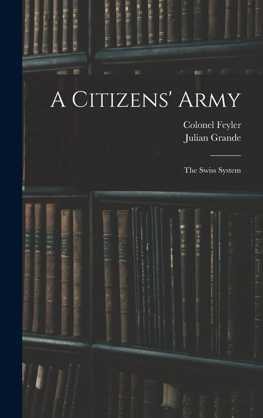 A Citizens' Army: The Swiss System