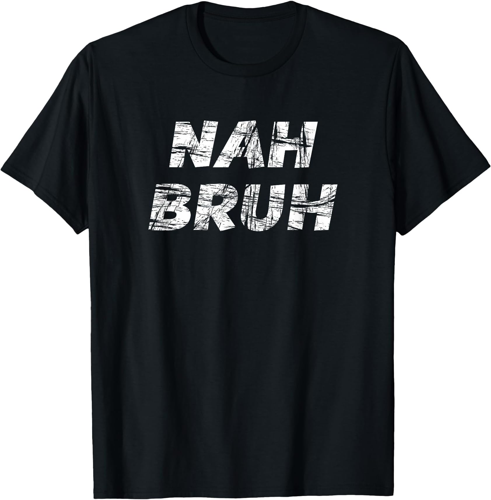 T-Shirt that says the words - NAH BRUH | Funny T-Shirt