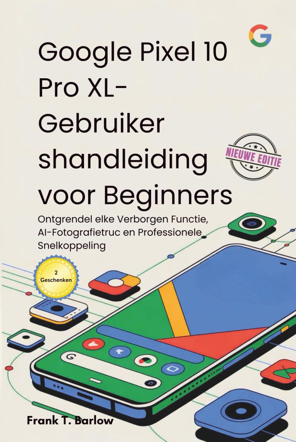 Google Pixel 10 Pro XL-Gebruikershandleiding voor Beginners: Ontgrendel elke Verborgen Functie, AI-Fotografietruc en Professionele Snelkoppeling