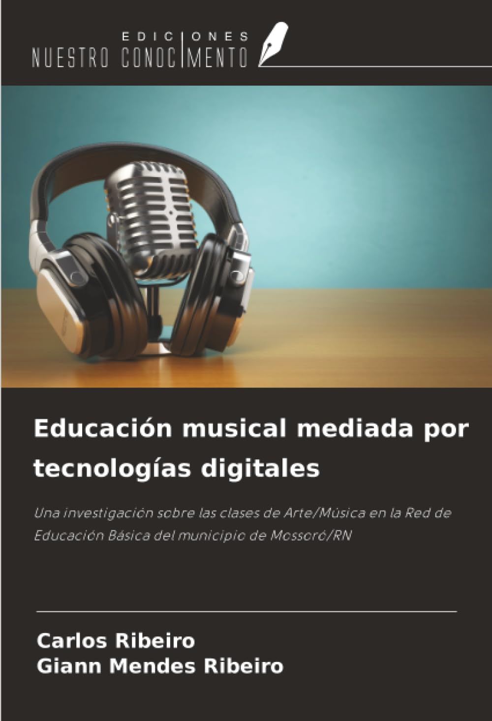 Educación musical mediada por tecnologías digitales: Una investigación sobre las clases de Arte/Música en la Red de Educación Básica del municipio de Mossoró/RN