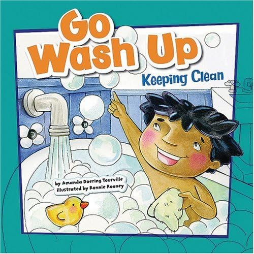 Go Wash Up: Keeping Clean (How to Be Healthy!) Library Binding – Picture Book, September 1, 2008