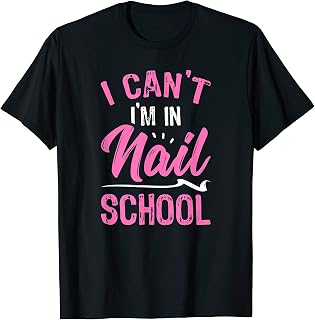 In Nail School, Funny Nail Tech T-Shirt