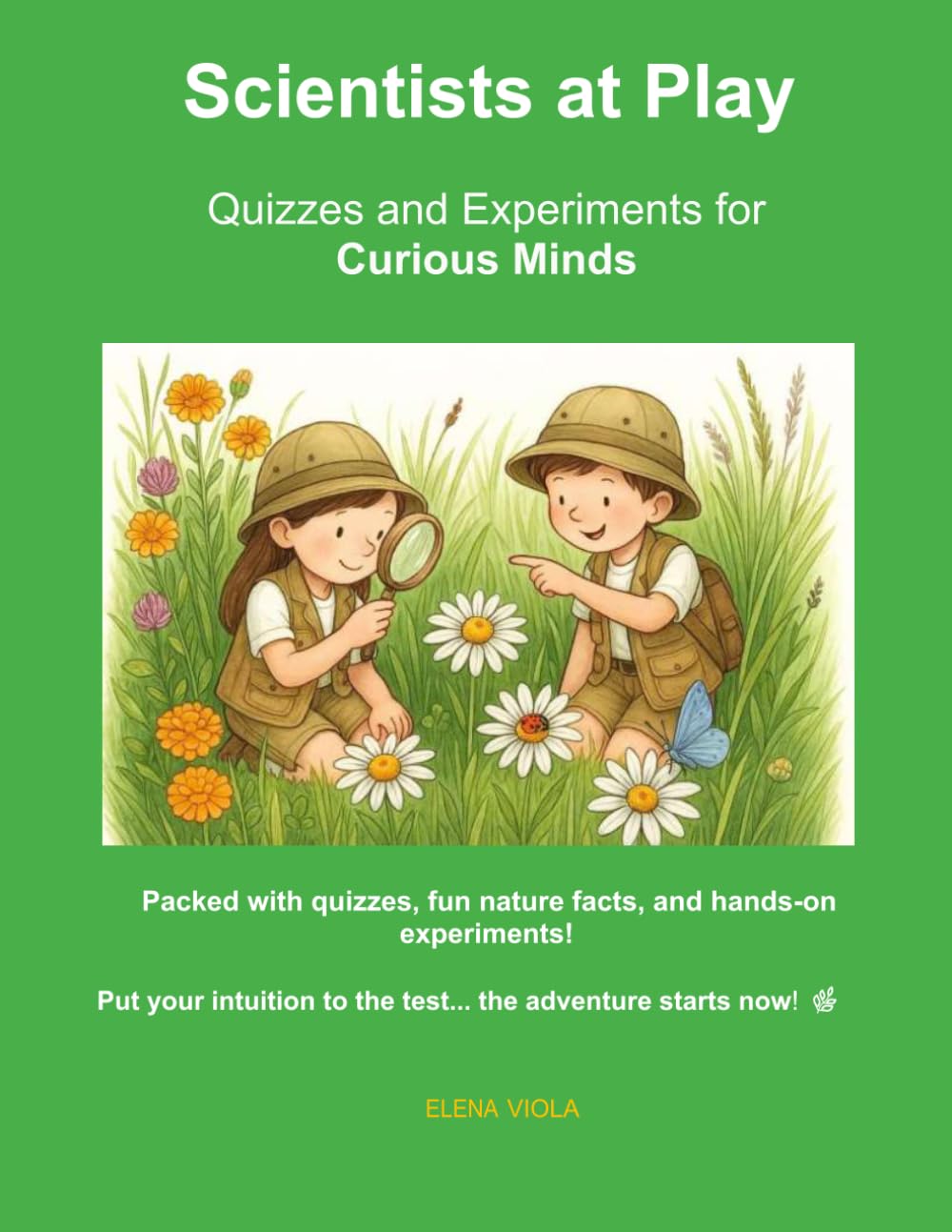 Scientists at Play: Quizzes and Experiments for Curious Minds (Scienziati in Gioco - Menti Curiose)