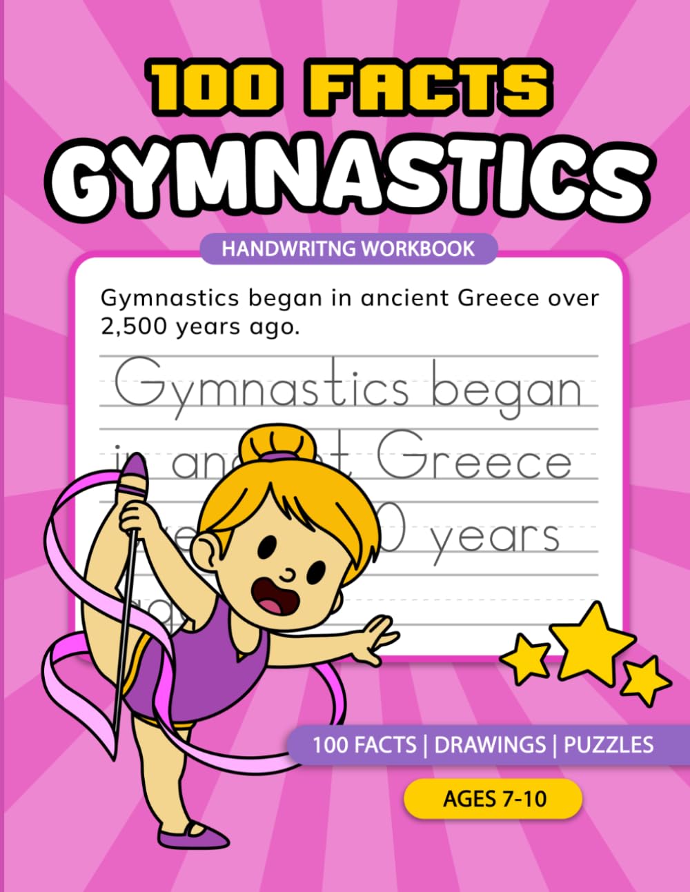 100 Gymnastics Facts Handwriting Workbook: Fun Gymnastics Facts, Writing Practice, Drawings, and Puzzles for Kids Ages 7–10