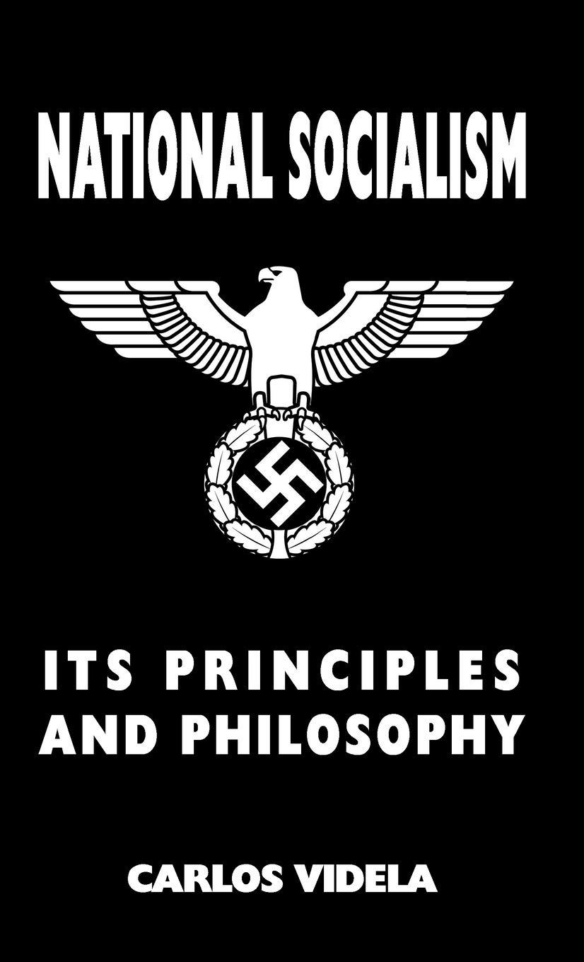 National Socialism - Its Principles and Philosophy      Hardcover – April 10, 2020