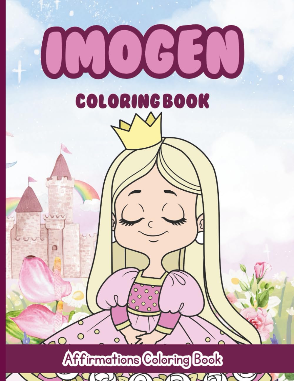 Imogen Coloring Book: Affirmations Coloring Book, A Creative Journey of Positive Empowerments