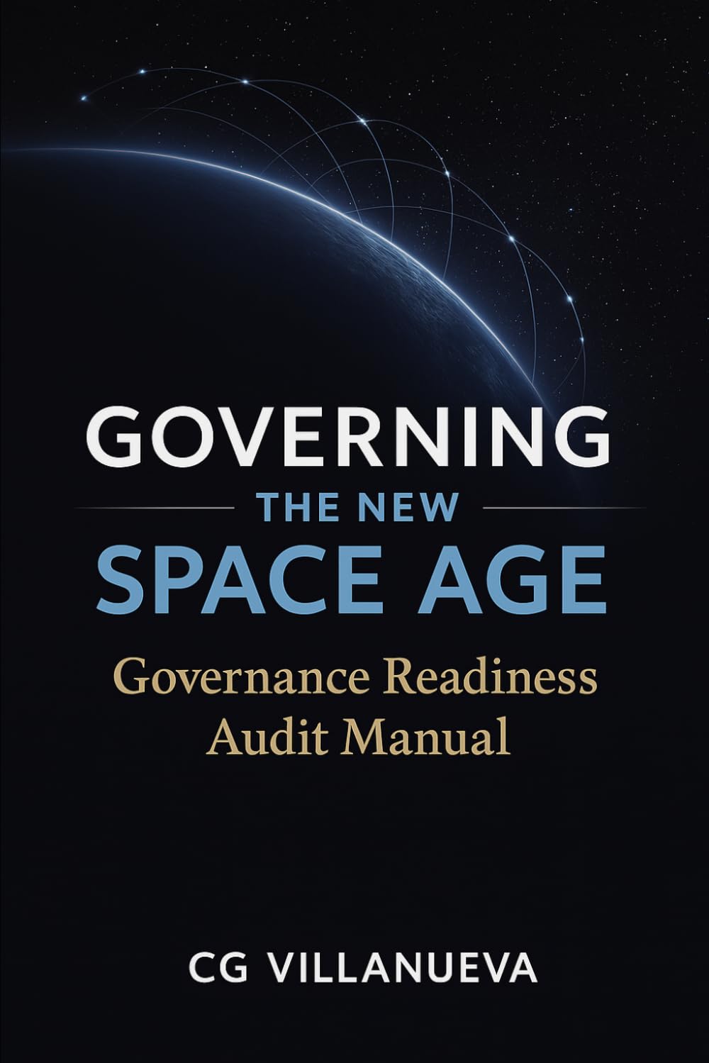 Governing the New Space Age: Governance Readiness Audit Manual