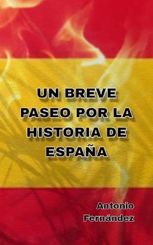 Un breve paseo por la historia de España