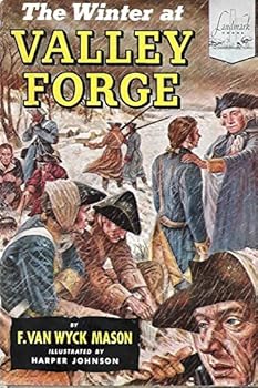 THE WINTER AT VALLEY FORGE - Lankmark Series - Book #33 of the U.S. Landmark Books
