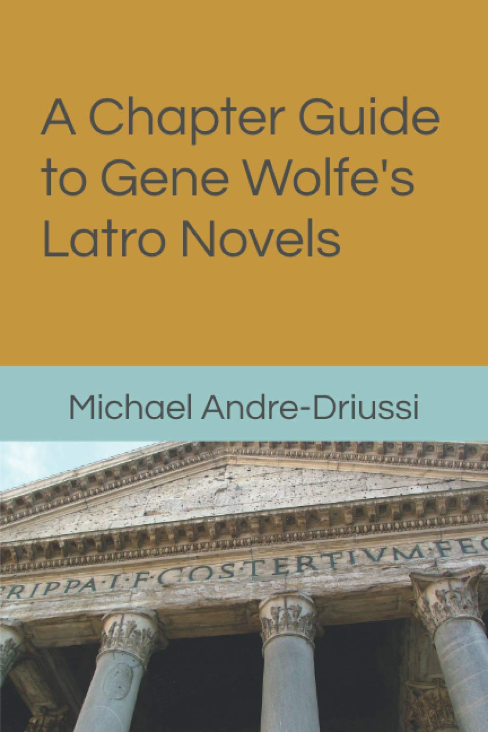 A Chapter Guide to Gene Wolfe's Latro Novels (Sirius Fiction Chapter Guides)