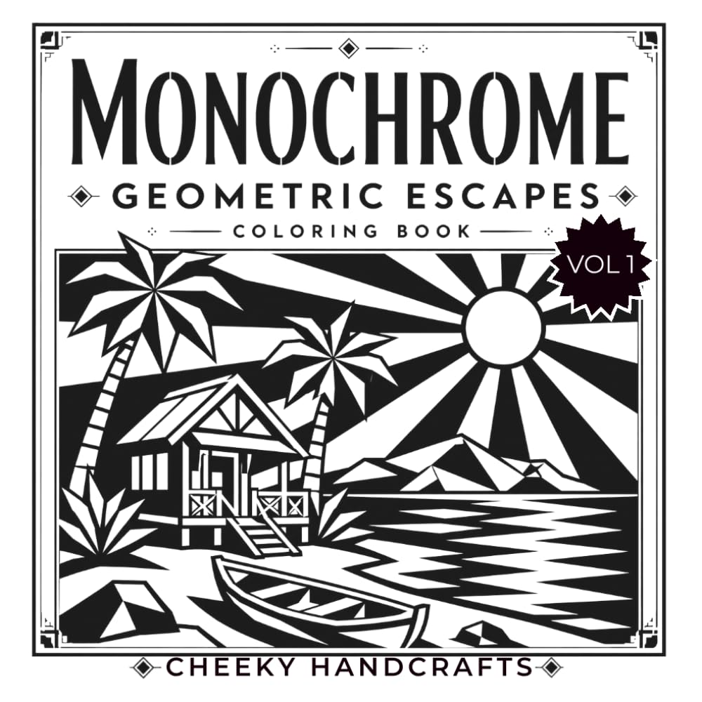 Monochrome Geometric Escapes Coloring Book: 50 Bold Black and White Landscape, Architecture and Travel-Inspired Designs for Adults to Relax and Color (Monochrome Coloring Book)