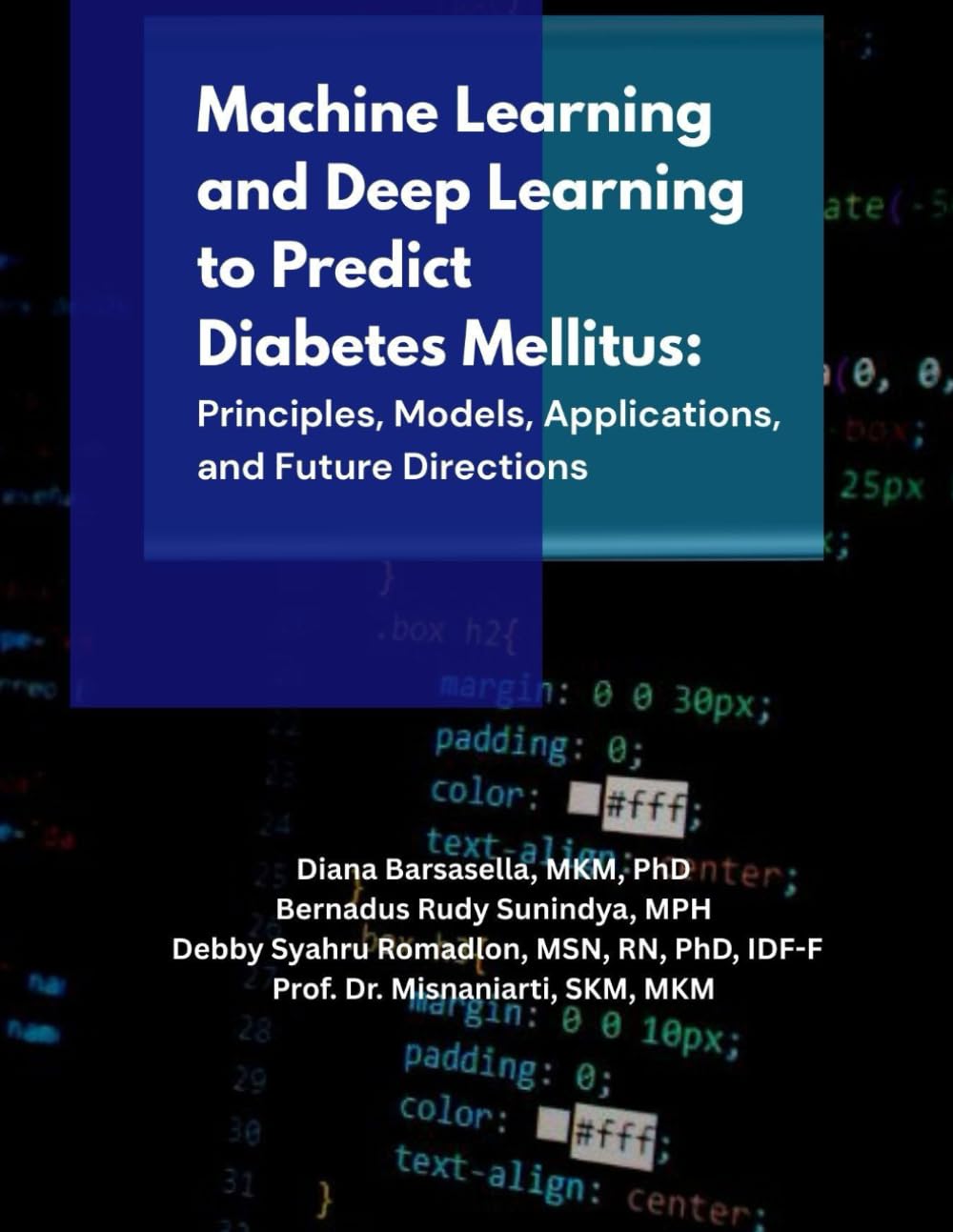 Machine Learning and Deep Learning to Predict Diabetes Mellitus: Principles, Models, Applications, and Future Directions