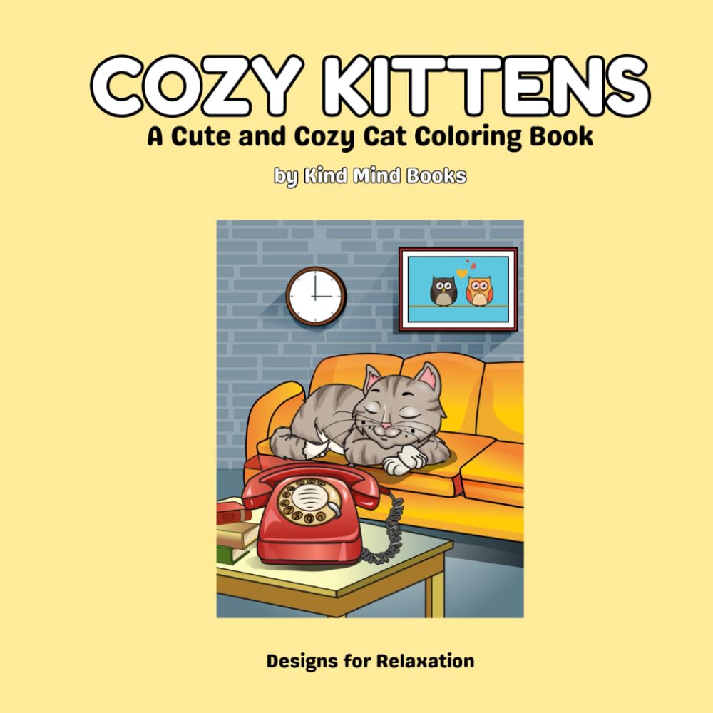 Cozy Kittens: A Cute & Cozy Cat Coloring Book with Bold & Easy Designs for Relaxation