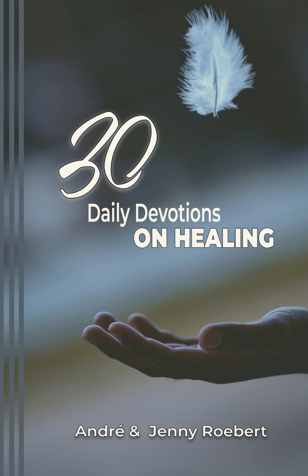 30 Daily Devotions On Healing (30 Day Themed Devotions)