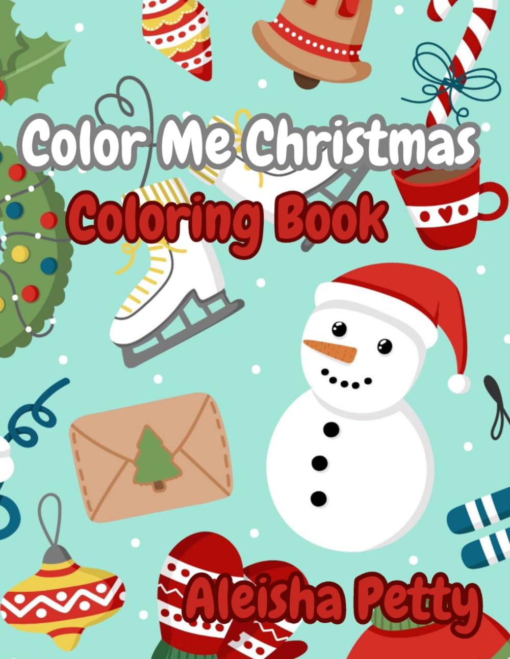 Color Me Christmas: A Winter Wonderland Of Fun
