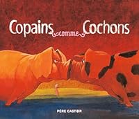 Copains comme cochons (Les Histoires du Père Castor, 142) 2081627787 Book Cover