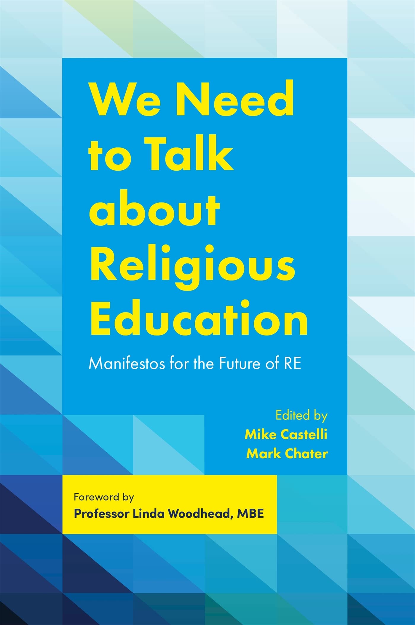 We Need to Talk about Religious Education: Manifestos by Mark Chater PAPERBACK