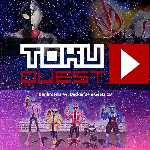 Toku Quest - Donbrothers 44, Decker 24 e Geats 18