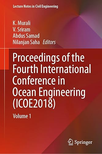 Proceedings of the Fourth International Conference in Ocean Engineering (ICOE2018): Volume 1: 22 (Lecture Notes in Civil Engineering)