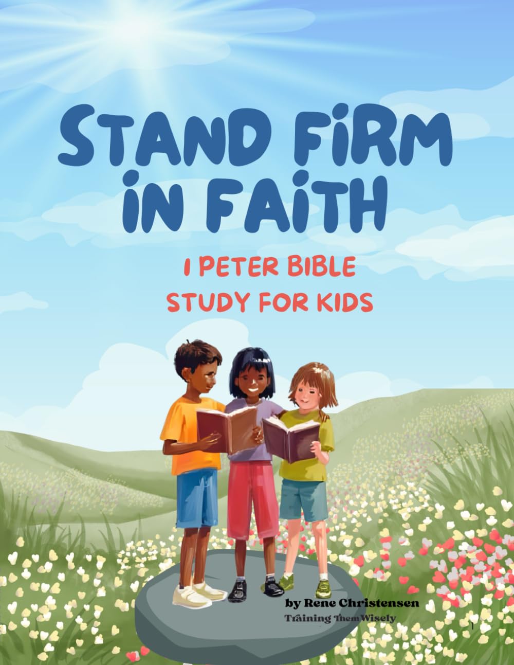 Stand Firm in Faith: 1 Peter Bible Study for Kids