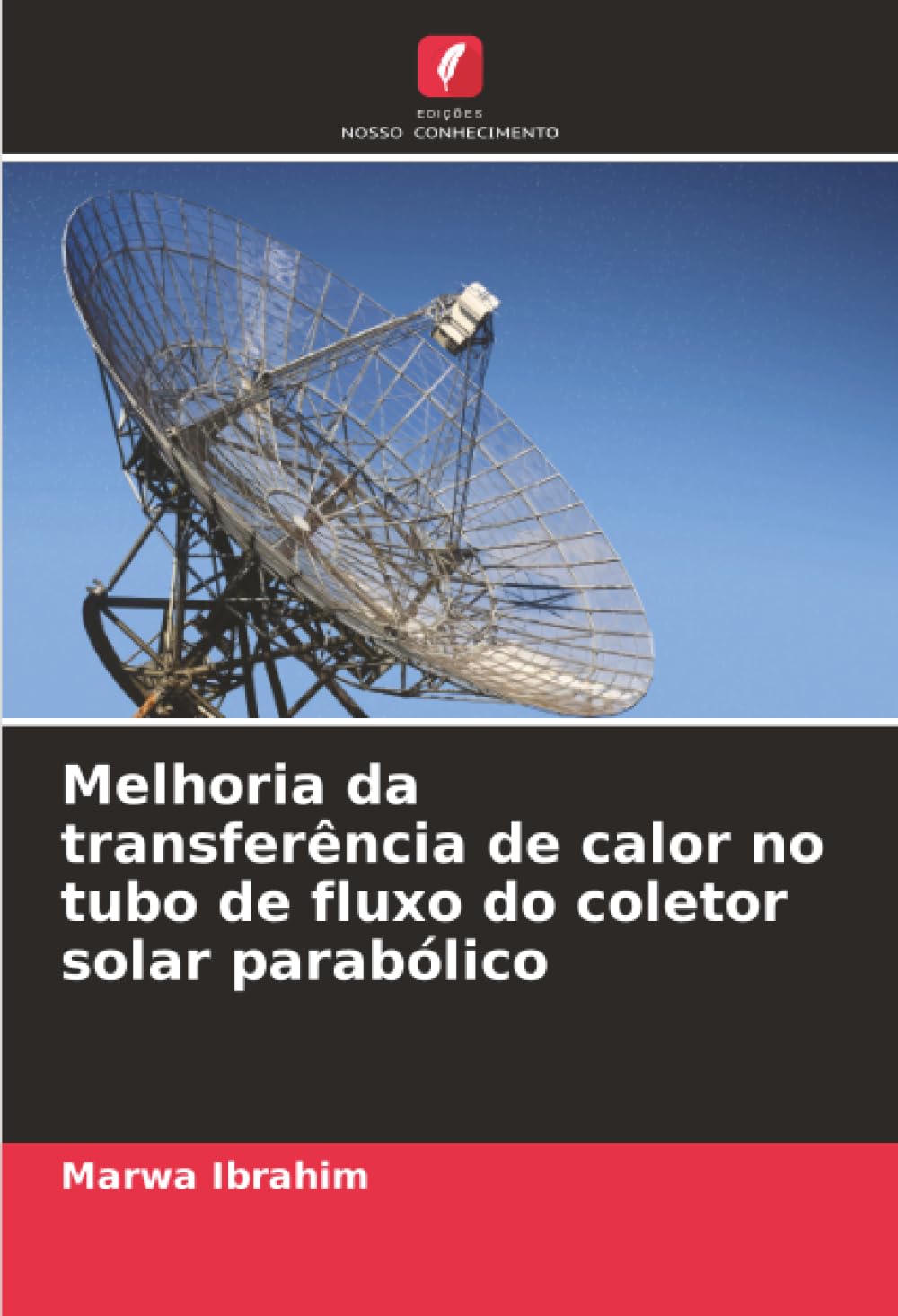 Melhoria da transferência de calor no tubo de fluxo do coletor solar parabólico
