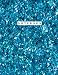 Notebook: Lined Notebook Journal - Sparkly teal Blue glitter - 120 Pages - Large (8.5 x 11 inches)