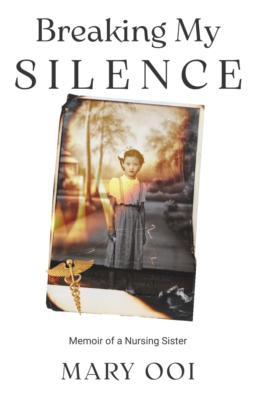 Breaking My Silence: Memoir of a Nursing Sister