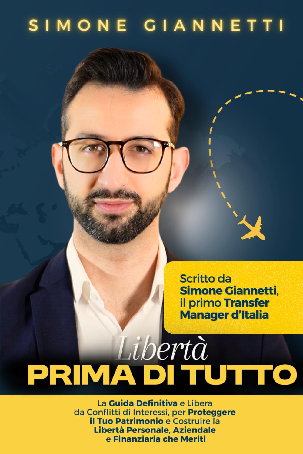 Libertà Prima di Tutto: La Guida Definitiva e Libera da Conflitti di Interessi per Proteggere il Tuo Patrimonio e Costruire la Libertà Personale, Aziendale e Finanziaria che Meriti