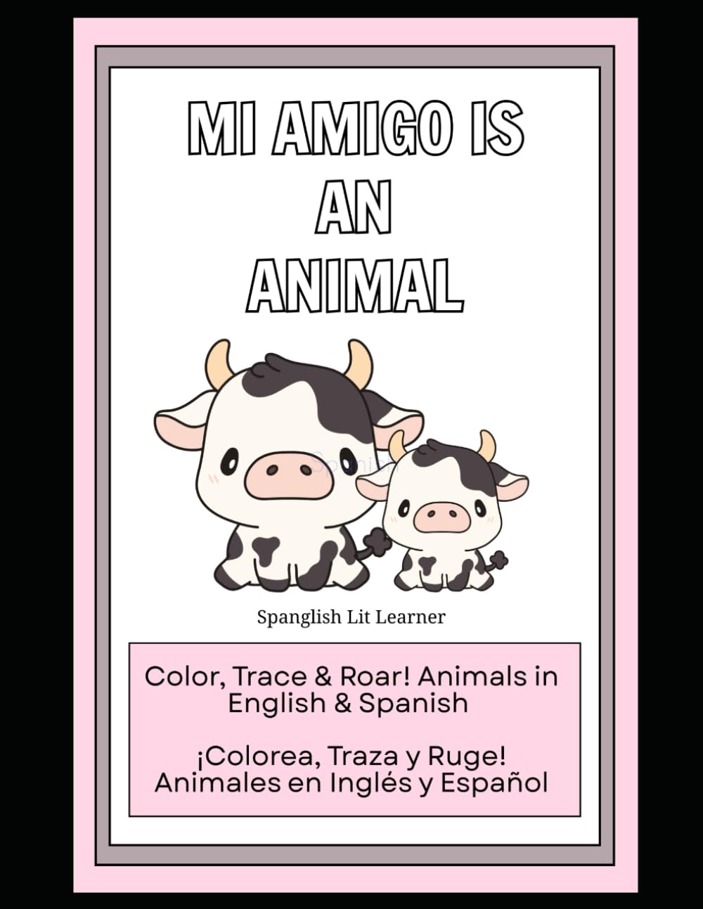 MI AMIGO IS AN ANIMAL: Color, Trace & Roar! | ¡Colorea, Traza y Ruge!