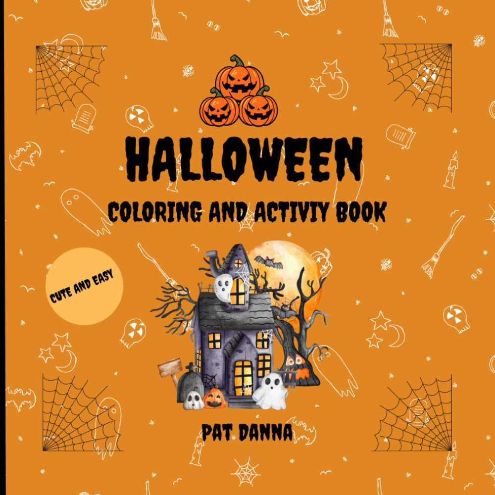 Halloween Coloring and Activity Book: Cute and Easy Halloween Coloring and Activity Pagess for Kids Ages 4-8