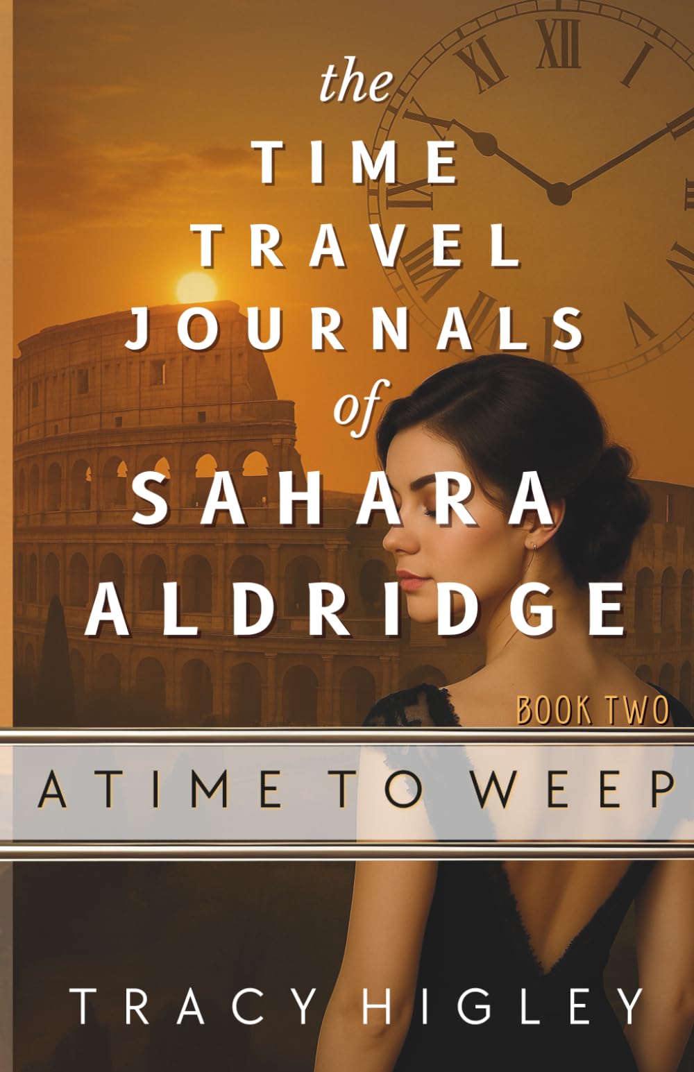 A Time to Weep (The Time Travel Journals of Sahara Aldridge)