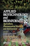 Applied Biotechnology and Bioinformatics: Agriculture, Pharmaceutical Research and Environment