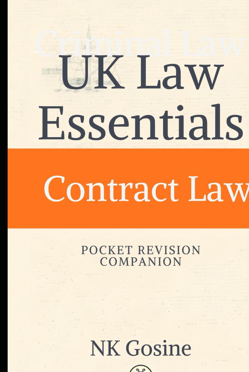 UK Law Essentials – Pocket Revision Companion - Contract Law: Exam-ready Summary Guide. MCQs. Answer Guide. Study Outline. Updated, Convenient & Compact.